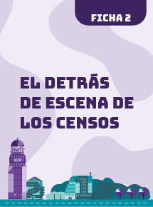 Ficha 2. El detrás de escena de los censos